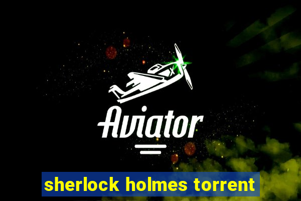 sherlock holmes torrent